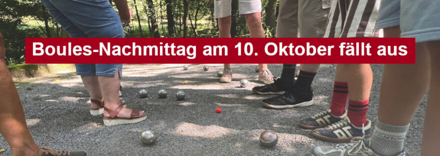 Seitenbanner für die Absage des Boules-Nachmittages am 10. Oktober 2026