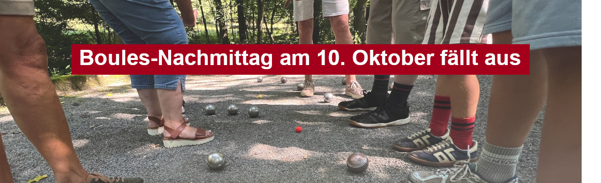 Seitenbanner für die Absage des Boules-Nachmittages am 10. Oktober 2026